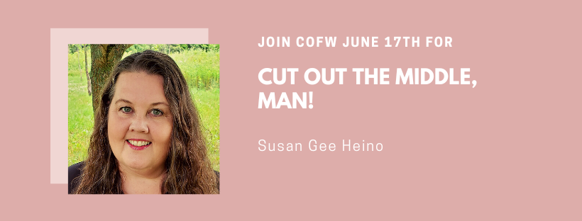 Join COFW 6/17/23 for "Cut Out the Middle, Man!" by Susan Gee Heino
